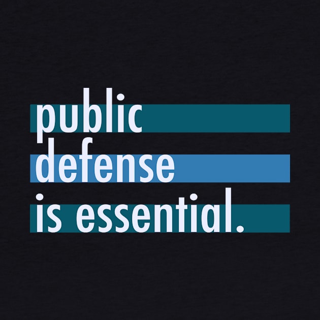 Public Defense is Essential by ericamhf86